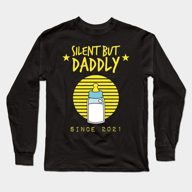 Silent but daddly since 2021 Long Sleeve T-Shirt by HCreatives